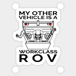 My Other Vehicle is a Workclass ROV Sticker
